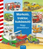 Markol&Atilde;&sup3;, traktor, kuk&Atilde;&iexcl;saut&Atilde;&sup3; - Nagy j&Atilde;&iexcl;rm&Aring;&plusmn;k&Atilde;&para;nyv - Daniela Prusse