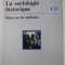 REVUE INTERNATIONALE DES SCIENCES SOCIALES , LA SOCIOLGIE HISTORIQUE 133 , DEBAT SUR LES METHODES , AOUT 1992
