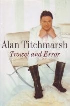 Trowel and Error - Notes from a Life on Earth foto