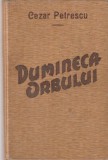 CEZAR PETRESCU - DUMINECA ORBULUI