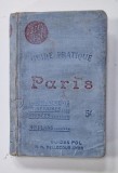 PARIS , GUIDE PRATIQUE , 1907, PREZINTA PETE SI URME DE UZURA