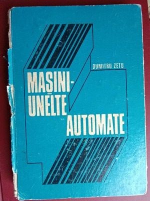 Masini-unelte automate- Dumitru Zetu foto