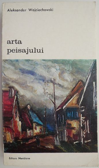 Arta peisajului &ndash; Aleksander Wojciechiwski