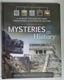 MYSTERIES IN HISTORY , A JOURNEY THROUGH THE GREAT UNANSWERED QUESTIONS OF OUR TIME , 2014