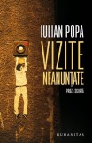 Cumpara ieftin Vizite neanunțate - Paperback brosat - Iulian Popa - Humanitas