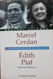 MARCEL CERDAN~ EDITH PIAF O FRUMOASA POVESTE DE DRAGOSTE - FREDERIC PERROUD