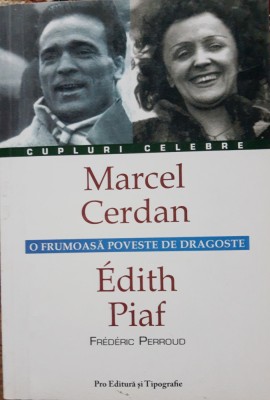 MARCEL CERDAN~EDITH PIAF O FRUMOASA POVESTE DE DRAGOSTE - FREDERIC PERROUD foto