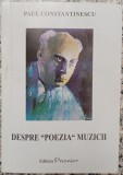 Despre ,,poezia&quot; muzicii - Paul Constantinescu