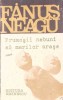 Frumosii nebuni ai marilor orase - Fanus Neagu, Editura Eminescu, 1990, Roman, Beletristica