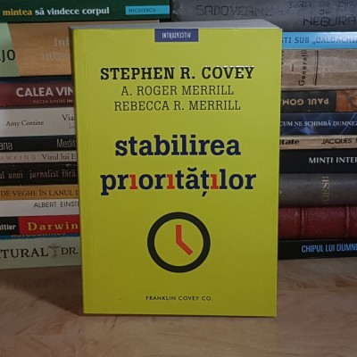 STEPHEN R. COVEY - STABILIREA PRIORITATILOR , 2020 * foto