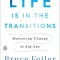 Life Is in the Transitions: Mastering Change at Any Age