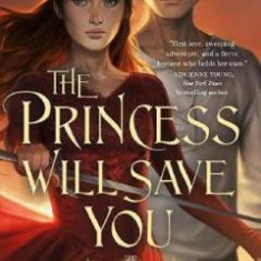 The Princess Will Save You - Sarah Henning