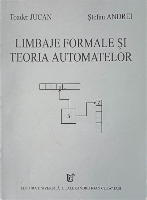 LIMBAJE FORMALE SI TEORIA AUTOMATELOR. CULEGERE DE PROBLEME-TOADER JUCAN, STEFAN ANDREI-254407 foto