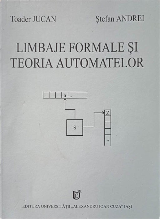 LIMBAJE FORMALE SI TEORIA AUTOMATELOR. CULEGERE DE PROBLEME-TOADER JUCAN, STEFAN ANDREI-254407