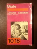 Marquis de Sade - Lettres choisies (Scrisori alese/ corespondență, lb. franceză)