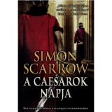 A caesarok napja - Simon Scarrow