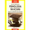 Dorina Salavastru - Psihologia invatarii. Teorii si aplicatii