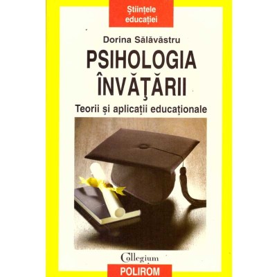 Dorina Salavastru - Psihologia invatarii. Teorii si aplicatii foto