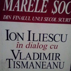 Ion Iliescu - Marele soc din finalul unui secol scurt (editia 2004)