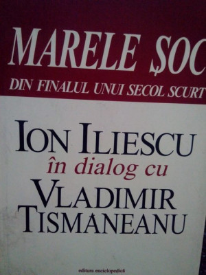 Ion Iliescu - Marele soc din finalul unui secol scurt (editia 2004) foto