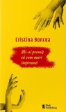 Mi-ai promis ca vom muri impreuna | Cristina Boncea