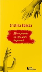 Mi-ai promis ca vom muri impreuna | Cristina Boncea