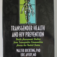 TRANSGENDER HEALTH AND HIV PREVENTION ...STUDIES FROM TRANSGENDER COMMUNITIES ACROSS THE UNITED STATES by WALTER BOSKTING and ERIC AVERY , 2005