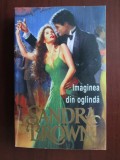 Sandra Brown - Imaginea din oglinda (1994, stare impecabila)