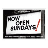 Cumpara ieftin Now Open Sundays A Celebration Of Faith From A Church With A Message