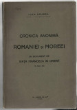 Cronica anonima a Romaniei si Moreei - Ioan Grubea (cu dedicatie autor), 1932