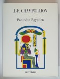 PANTHEON EGYPTIEN COLLECTION MYTHOLOGIQUES DE L&#039; ANCIENNE EGYPTE par J.-F. CHAMPOLLION, 1992 * EDITIE CARTONATA