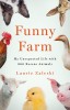 Funny Farm: My Unexpected Life with 600 Rescue Animals