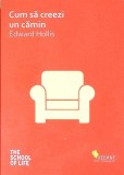 CUM SA CREEZI UN CAMIN-EDWARD HOLLIS-346911