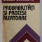PROBABILITATI SI PROCESE ALEATOARE de OCTAV ONICESCU , 1977
