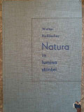 Natura In Lumina Stiintei - Walter Hollitscher ,274401