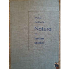 Natura In Lumina Stiintei - Walter Hollitscher ,274401
