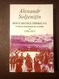 Alexandr Soljeniț&icirc;n - Două secole &icirc;mpreună 1795-1917 vol. 1 (Evreii și rușii &icirc;nainte de revoluție) (Univers, 2004)