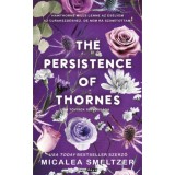 The Persistence of Thornes - A t&ouml;visek sz&iacute;v&oacute;ss&aacute;ga - (K&uuml;l&ouml;nleges kiad&aacute;s) - Micalea Smeltzer