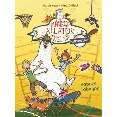 M&amp;aacute;gikus &amp;aacute;llatok iskol&amp;aacute;ja - Kinyomoztuk! 2. - Papucstolvajok - Margit Auer foto
