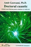 Doctorul cuantic. Ghidul unui fizician pentru sănătate și vindecare - 2007 - Amit Goswami (@P112)