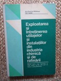 EXPLOATAREA SI INTRETINEREA UTILAJELOR SI INSTALATIILOR DIN INDUSTRIA CHIMICA SI DE RAFINARII - ANA-FRANCISCA MIHAILESCU, IOAN LUPUTIU