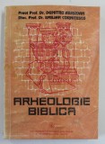 ARHEOLOGIE BIBLICA , PENTRU FACULTATILE DE TEOLOGIE de DUMITRU ABRUDAN si EMILIAN CORNITESCU , 1994