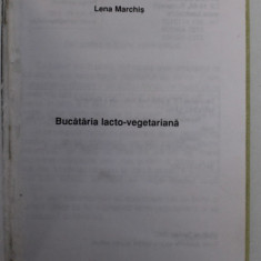 BUCATARIA LACTO - VEGETARIANA de LENA MARCHIS , 2007