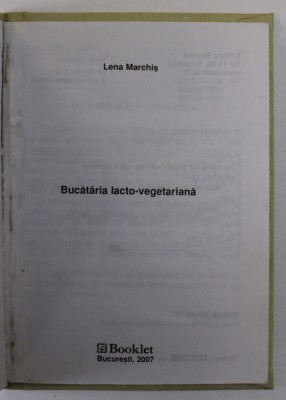 BUCATARIA LACTO - VEGETARIANA de LENA MARCHIS , 2007 foto