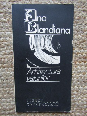 ARHITECTURA VALURILOR - ANA BLANDIANA 1990 foto