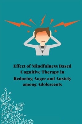Effect of mindfulness based cognitive therapy in reducing anger and anxiety among adolescents foto