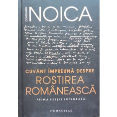 Cuvant Impreuna Despre Rostirea Romaneasca - Constantin Noica , C347