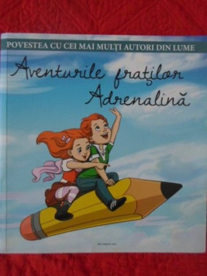 AVENTURILE FRATILOR ADRENALINA-POVESTEA CU CEI MAI MULTI AUTORI DIN L.UME foto