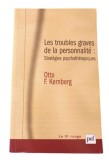 Les troubles graves de la personnalite / Otto F. Kernberg 500p