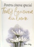 Toata fericirea din lume - Editura Helen Exley